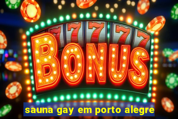 sauna gay em porto alegre